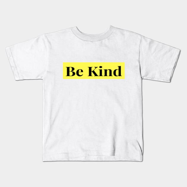 Be Kind Inspirational Kids T-Shirt by Merchspiration